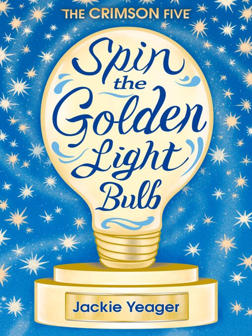 Title details for Spin the Golden Light Bulb by Jackie Yeager - Available